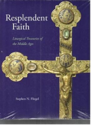 Resplendent Faith - Liturgical Treasuries of the Middle Ages