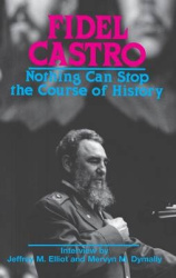 Fidel Castro - Nothing Can Stop the Course of History