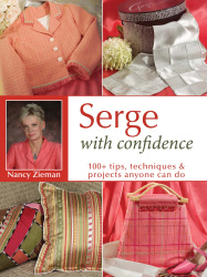 Serge with Confidence: 100+ Tips, Techniques&Projects Anyone Can Do