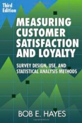 Measuring Customer Satisfaction and Loyalty: Survey Design, Use, and Statistical Analysis Methods