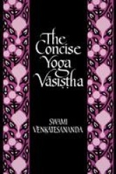 The Concise Yoga Vāsiṣṭha