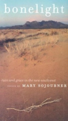 Bonelight: Ruin and Grace in the New Southwest