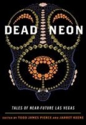 Dead Neon - Tales of Near-Future Las Vegas