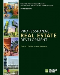 Professional Real Estate Development - The ULI Guide to the Business
