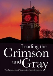 Leading the Crimson and Gray - The Presidents of Washington State University