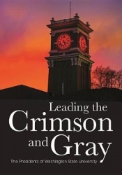 Leading the Crimson and Gray - The Presidents of Washington State University