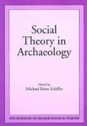 Social Theory In Archaeology