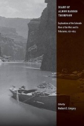 Diary of Almon Harris Thompson - Explorations of the Colorado River of the West and Its Tributaries, 1871-1875