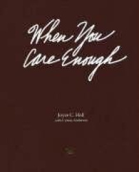 When You Care Enough - The Story of Hallmark Cards and Its Founder