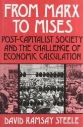 From Marx to Mises - Post Capitalist Society and the Challenge of Ecomic Calculation