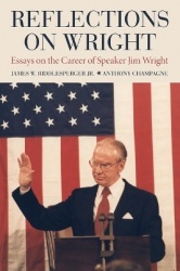Reflections on Wright - Essays on the Career of Speaker Jim Wright
