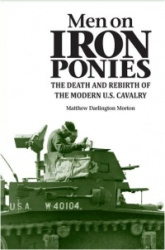 Men on Iron Ponies - The Death and Rebirth of the Modern U.S. Cavalry
