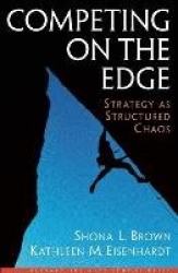 Competing on the Edge - Strategy As Structured Chaos