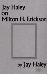 Jay Haley On Milton H. Erickson