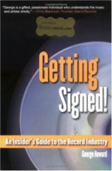 Getting Signed!: An Insider's Guide to the Record Industry