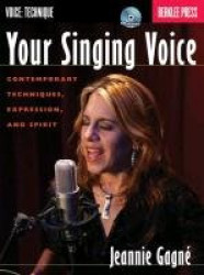 Your Singing Voice: Contemporary Techniques, Expression, and Spirit