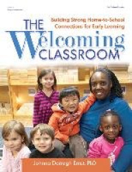 The Welcoming Classroom - Building Strong Home-to-School Connections for Early Learning