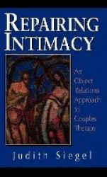 Repairing Intimacy - An Object Relations Approach to Couples Therapy
