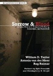 Sorrow & Blood - Christian Mission in Contexts of Suffering, Persecution, and Martyrdom