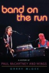 Band on the Run - A History of Paul McCartney and Wings
