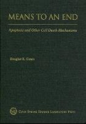 Means to an End - Apoptosis and Other Cell Death Mechanisms