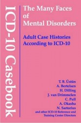 ICD-10 Casebook - The Many Faces of Mental Disorders--Adult Case Histories According to ICD-10