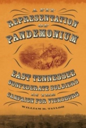 A Fit Representation of Pandemonium - East Tennessee Confederate Soldiers in the Campaign for Vicksburg