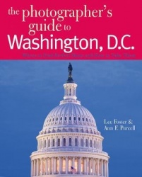 The Photographer's Guide to Washington, D.C. - Where to Find Perfect Shots and How to Take Them