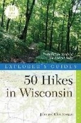 Explorer's Guide 50 Hikes in Wisconsin - Trekking the Trails of the Badger State 2e