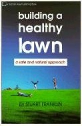 Building a Healthy Lawn - A Safe and Natural Approach