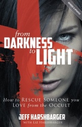 From Darkness to Light - How to Rescue Someone You Love from the Occult
