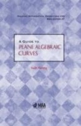 A Guide to Plane Algebraic Curves