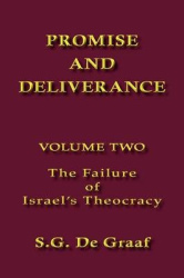 Promise and Deliverance: Failure of Israel's Theocracy v. 2