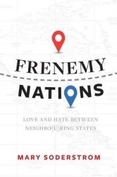 Frenemy Nations - Love and Hate Between Neighbo(u)ring States