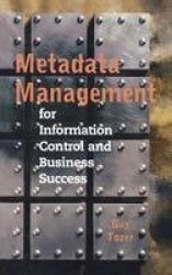 Metadata Management for Information Control and Business Success