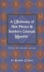 A Dictionary of New Mexico and Southern Colorado Spanish