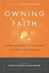 Owning Faith - Reimagining the Role of Church & Family in the Faith Journey of Teenagers