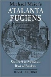 Michael Maier's Atalanta Fugiens: Sources of an Alchemical Book of Emblems