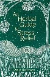 An Herbal Guide to Stress Relief