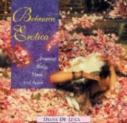 Botanica Erotica - Arousing Body, Mind, and Spirit