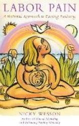 Labor Pain - A Natural Approach to Easing Delivery
