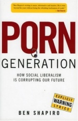 Porn Generation - How Social Liberalism Is Corrupting Our Future