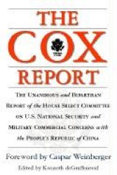 The Cox Report: U.S. National Security and Military/Commercial Concerns with the People's Republic of China