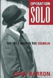 Operation Solo - The Fbi's Man in the Kremlin