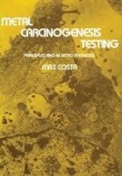 Metal Carcinogenesis Testing - Principles and In Vitro Methods
