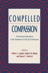 Compelled Compassion - Government Intervention in the Treatment of Critically Ill Newborns