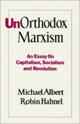 UnOrthodox Marxism: An Essay on Capitalism, Socialism and Revolution