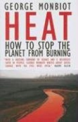 Heat: How to Stop the Planet from Burning