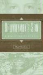 Railwayman`s Son - A Plains Family Memoir