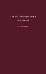 Tropics of History - Cuba Imagined